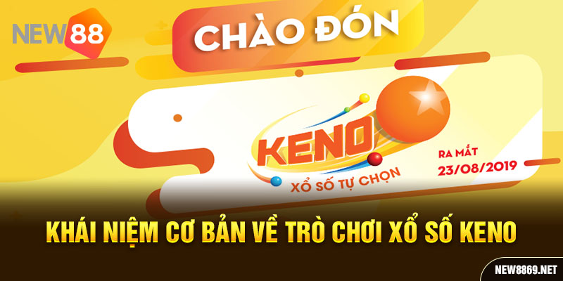 Khái niệm cơ bản về trò chơi xổ số keno