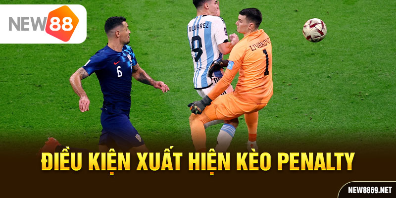 Điều kiện xuất hiện kèo Penalty