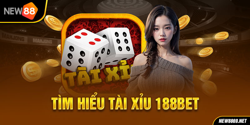 Tìm hiểu tài xỉu 188bet